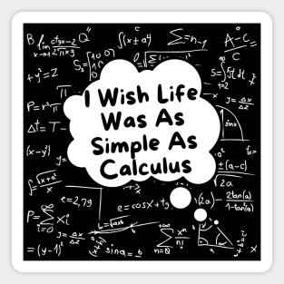 I Wish Life Was As Simple As Calculus Magnet